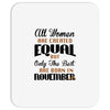 all women are created equal but only the best are born in november Mousepad
