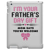 I'm Your Father's Day Gift Mom Says You're Welcome Girl iPad 3 and 4 Case