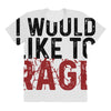 I WOULD LIKE TO RAGE All Over Women's T-shirt