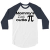 mommy's little cutie 3/4 Sleeve Shirt
