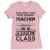 This 9 TH Grade Teacher Has An Amazing! Class Ladies Fitted T-Shirt