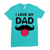 i love my dad Ladies Fitted T-Shirt
