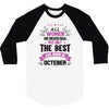 all women created equal but the best born in October 3/4 Sleeve Shirt