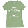 not irish but i'l have a drink! Ladies Fitted T-Shirt