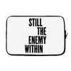 still the enemy within Laptop sleeve