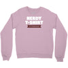 nerdy shirt Crewneck Sweatshirt