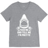 Feed Me And Tell Me I Am Pretty V-Neck Tee