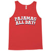 pajamas all day Tank Top