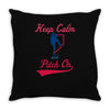 keep calm and pitch on Throw Pillow