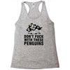 don't f penguins clothing Racerback Tank