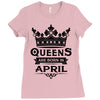 Queens Are Born In April Ladies Fitted T-Shirt