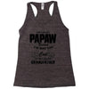 I'm Called Papaw Because I'm Way Too Cool To Be Called Grandfather Racerback Tank