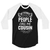 My Favorite People Call Me Cousin 3/4 Sleeve Shirt