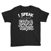 I Speak Fluent Show Tunes Youth Tee