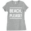 beach please Ladies Fitted T-Shirt