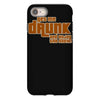 drunk show iPhone 8 Case