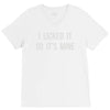 i licked it so it's mine V-Neck Tee