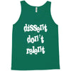 dissent dont relent Tank Top