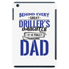 Behind Every Great Driller's Daughters Is A Truly Amazing Dad iPad Mini