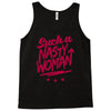 such a nasty woman Tank Top