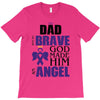 my dad was so brave god made him an angel T-Shirt