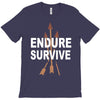 endure and survive T-Shirt