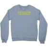 life would be easier if had source code Crewneck Sweatshirt