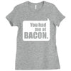 you had me at bacon Ladies Fitted T-Shirt