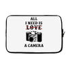 All i Need is Love A Camera Laptop sleeve