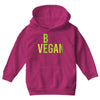 be vegan Youth Hoodie