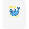 seal of approval Mousepad
