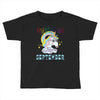 unicorns are born in september cute unicorn Toddler T-shirt