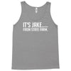 it's jake from state farm funny Tank Top