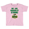 We Are Humboldt Strong Toddler T-shirt