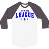 out of your league 3/4 Sleeve Shirt