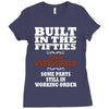 funny  built in the 50&rsquo;s, ideal gift or christmas present. Ladies Fitted T-Shirt