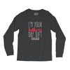 I'm Your Father's Day Gift Mom Says You're Welcome Long Sleeve Shirts