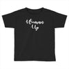 woman up Toddler T-shirt