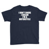 i don&rsquo;t snore i dream i&rsquo;m a motorcycle Youth Tee