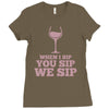 when you sip, i sip, we sip Ladies Fitted T-Shirt