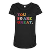 You Are So Great Maternity Scoop Neck T-shirt