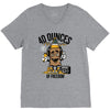 40 aaaounces V-Neck Tee