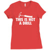 this is not a drill Ladies Fitted T-Shirt