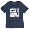 you can't scare me i have four daughters V-Neck Tee