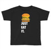 just eat it burger lover Toddler T-shirt
