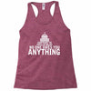 contrary to popular belief, no one owes you anything Racerback Tank