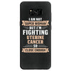 I am Not Super Woman But I'm Fighting Uterine Cancer So Close Enough Samsung Galaxy S8