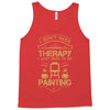I Don't Need Therapy Just to Do Painting Tank Top