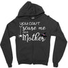 you can't scare me i'm a mother Zipper Hoodie