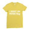insist on perfection Ladies Fitted T-Shirt